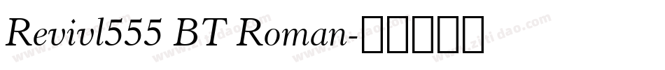 Revivl555 BT Roman字体转换